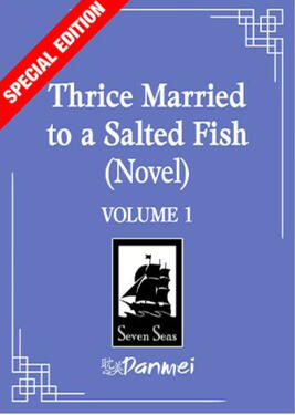 Thrice Married to a Salted Fish Original title: 三嫁咸鱼 Author: Bi Ka Bi Volumes: 4 Format: Paperback &amp; Ebook Status: Preorder