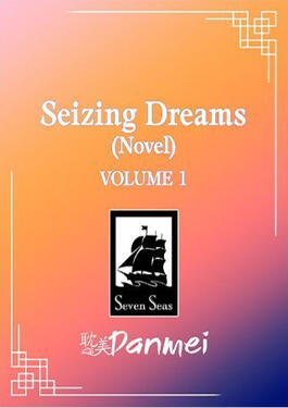 Seizing Dreams Original title: 夺梦 Author: Fei Tian Ye Xiang Volumes: TBA Format: Paperback & Ebook Status: Announced