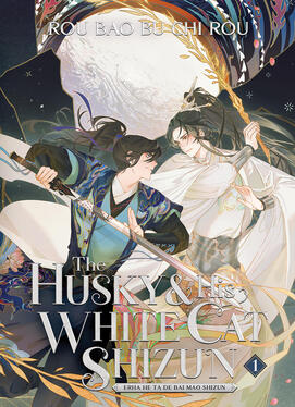 The Husky &amp; His White Cat Shizun Original title: 二哈和他的白貓師尊 Author: Rou Bao Bu Chi Rou Volumes: 11 Format: Paperback &amp; Ebook Status: Ongoing (6/11 released)