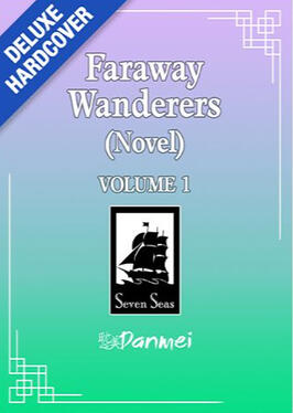 Faraway Wanderers Original title: 天涯客 Author: Priest Volumes: TBA (estimated 2) Format: Hardcover & Ebook Status: Announced