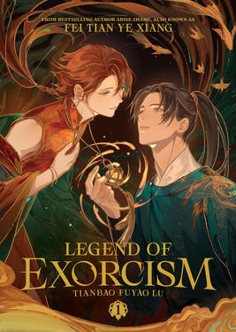 Legend of Exorcism Original title: 天宝伏妖录 Author: Fei Tian Ye Xiang Volumes: 8 Format: Paperback, Ebook, Audiobook Status: Ongoing (3/8 released)