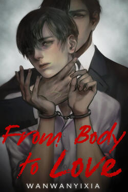 From Body To Love Original title: 冷颜恶男：先身后爱 Author: 彎彎一夏 Format: Digital Status: Not updating anymore