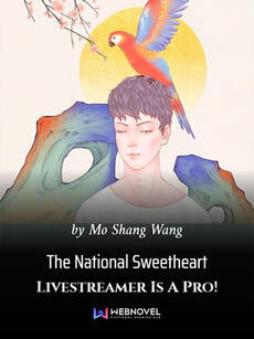 The National Sweetheart Livestreamer Is A Pro! Original title: 全民主播是队霸 Author: Mo Shang Wang Publisher: Webnovel Format: Digital Status: Complete