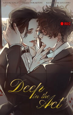 Deep in the Act Original title: 入戏 Author: Tongzi Volumes: 1+ Format: Ebook &amp; Digital Status: Ebook 1/? released, digital complete