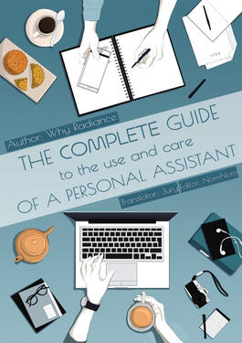 Complete Guide to the Use and Care of a Personal Assistant Original title: 助理食用指南 Author: Why Radiance Format: Digital Status: Complete