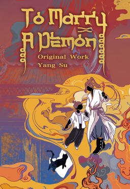 To Marry a Demon Original title: 嫁魔 Author: Yang Su Volumes: 4 Format: Physical Status: Announced