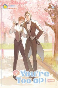 You're Too OP! Original title: 你们男生打游戏好厉害哦 Author: Yi Xiu Luo Volumes: 1 Format: Paperback Status: Complete