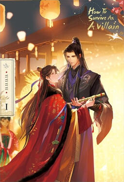 How to Survive as a Villain Original title: 穿越成反派要如何活命 Author: Yi Yi Yi Yi Volumes: 3 Format: Paperback & Ebook Status: Ongoing (2/3 released)