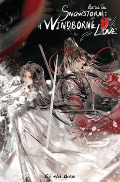 Beyond the Snowstorm: A Windborne Love Original title: 我乘风雪 Author: Qi Wu Gou Volumes: 3 Format: Paperback & Ebook Status: Preorder