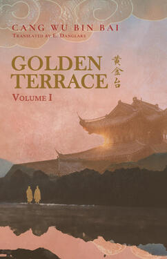 Golden Terrace Original title: 黄金台 Author: Cang Wu Bin Bai Volumes: 2 Format: Paperback Status: Complete (out of print)