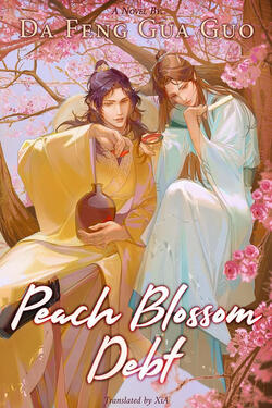 Peach Blossom Debt Original title: 桃花债 Author: Da Feng Gua Guo Volumes: 1 Format: Paperback & Ebook Status: Complete (out of print)