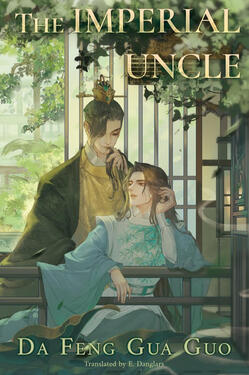The Imperial Uncle Original title: 皇叔 Author: Da Feng Gua Guo Volumes: 1 Format: Paperback & Ebook Status: Complete (out of print)