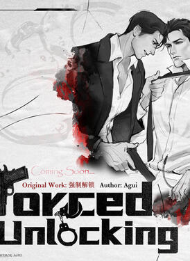Forced Unlocking Original title: 强制解锁 Author: Agui Volumes: TBA Format: Paperback & Ebook Status: Announced