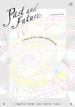 Past and Future Original title: 昨日今朝 Author: Mei Ru Dai Volumes: 1 Format: TBA Status: Announced