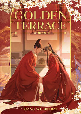 Golden Terrace Original title: 黄金台 Author: Cang Wu Bin Bai Volumes: 2 Format: Paperback & Ebook Status: Preorder (Previously published by Peach Flower House)