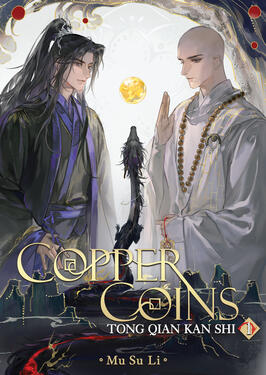 Copper Coins Original title: 铜钱龛世 Author: Mu Su Li Volumes: 3 Format: Paperback & Ebook Status: Complete