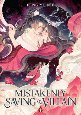 Mistakenly Saving the Villain Original title: 论救错反派的下场 Author: Feng Yu Nie Volumes: 4 Format: Paperback & Ebook Status: Ongoing (3/4 released)