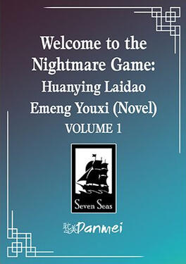 Welcome to the Nightmare Game Original title: 欢迎来到噩梦游戏 Author: Bo Mu Bing Lun Volumes: TBA Format: Paperback & Ebook Status: Announced