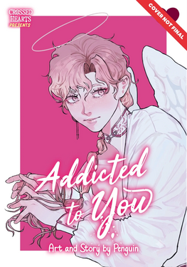 Addicted to You (Black & White Taiwanese BL) Original title: 難掩之癮 Author: Penguin Publisher: Crossed Hearts Volumes: TBA Format: Digital & Print Status: Announced (ongoing in the country of origin)