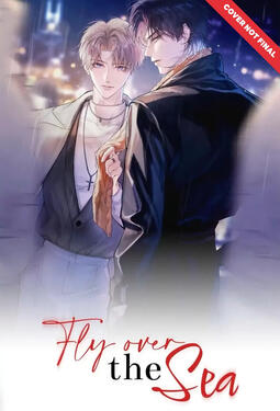 Fly Over the Sea Original title: 精卫 Author: JNH.WH Studio Publisher: Crossed Hearts Volumes: TBA Format: Print Status: Announced (ongoing in the country of origin)