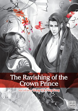 The Ravishing of the Crown Prince Original title: 凤于九天 Author: Feng Nong & Wang Yi Publisher: SuBLime Volumes: 2 Format: Digital Status: 2 volumes released but the story is incomplete