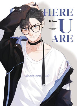 Here U Are Original title: Here U Are Author: DJun Publisher: Aloha Comics Volumes: 6 Format: Hardcover Status: Ongoing (2/6 released)